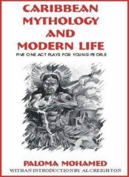 Paperback Caribbean Mythology and Modern Life: 5 Plays for Young People Book