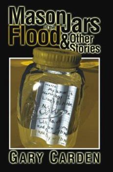 Hardcover Mason Jars in the Flood: And Other Stories Book