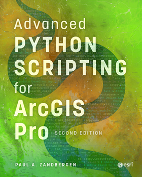 Hardcover Advanced Python Scripting for ArcGIS Pro Book