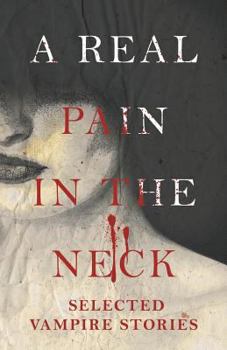 Paperback A Real Pain in the Neck - Selected Vampire Stories Book