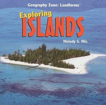 Exploring Islands - Book  of the Geography Zone: Landforms