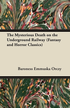 Paperback The Mysterious Death on the Underground Railway (Fantasy and Horror Classics) Book