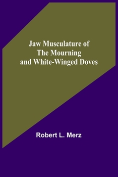 Paperback Jaw Musculature of the Mourning and White-winged Doves Book