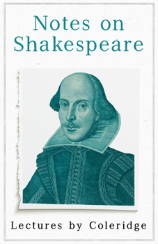 Paperback Notes on Shakespeare - Lectures by Coleridge Book