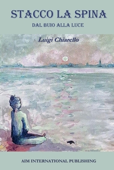 STACCO LA SPINA: Dal Buio alla Luce (Italian Edition)