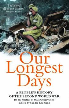Paperback Our Longest Days: A People's History of the Second World War Book