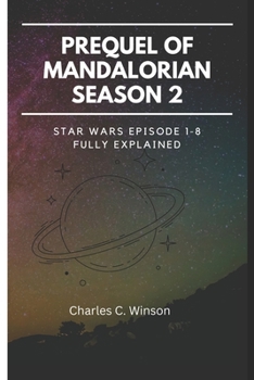 Prequel of Mandalorian season 2: Star Wars Episode 1-8 Fully Explained