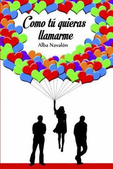 Como tú quieras llamarme - Book #1 of the Como tú quieras llamarme