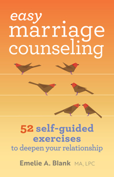 Paperback Easy Marriage Counseling: 52 Self-Guided Exercises to Deepen Your Relationship Book