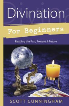 Paperback Divination for Beginners: Reading the Past, Present & Future Book