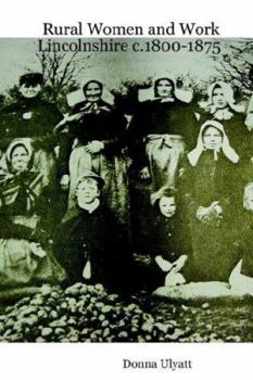 Paperback Rural Women and Work: Lincolnshire C.1800-1875 Book