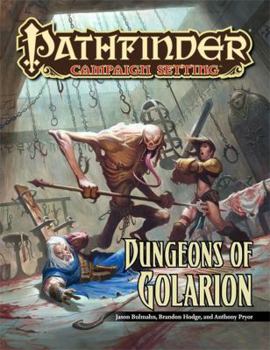 Pathfinder Campaign Setting: Dungeons of Golarion - Book  of the Pathfinder Campaign Setting