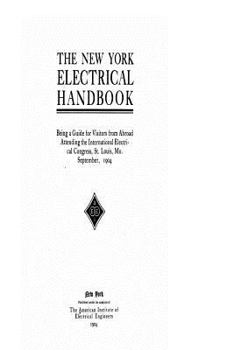 Paperback The New York Electrical Handbook, Being a Guide for Visitors From Abroad Attending the International Electrical Congress Book