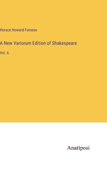 Hardcover A New Variorum Edition of Shakespeare: Vol. 6 Book