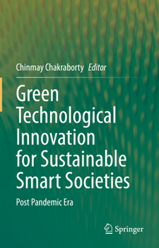 Hardcover Green Technological Innovation for Sustainable Smart Societies: Post Pandemic Era Book