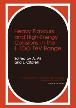 Paperback Heavy Flavours and High-Energy Collisions in the 1-100 TeV Range Book