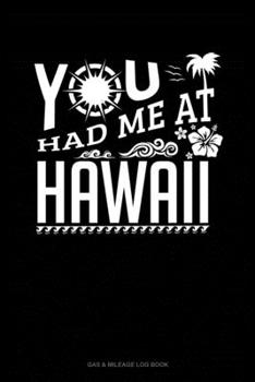 You Had Me At Hawaii: Gas & Mileage Log Book