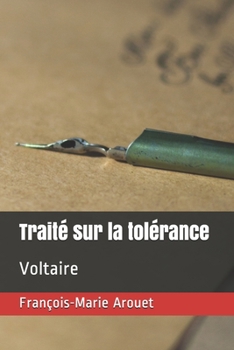 Traité sur la tolérance: Voltaire (French Edition)