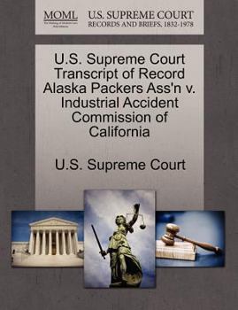 U.S. Supreme Court Transcript of Record Alaska Packers Ass'n v. Industrial Accident Commission of California