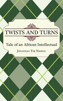 Paperback Twists and Turns. Tale of an African Intellectual Book