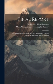 Hardcover Final Report: Description of Surveying Marks and Monuments Used in Making Topographic Survey of Ohio Book