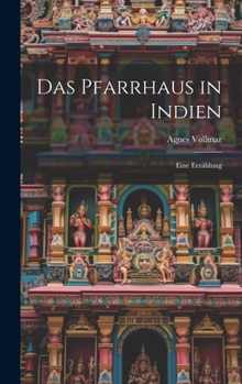 Das Pfarrhaus in Indien: Eine Erzählung