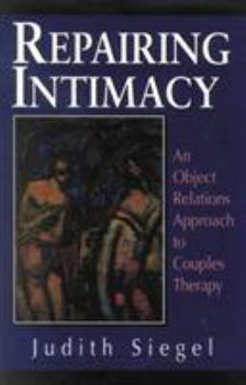Hardcover Repairing Intimacy: An Object Relations Approach to Couples Therapy Book