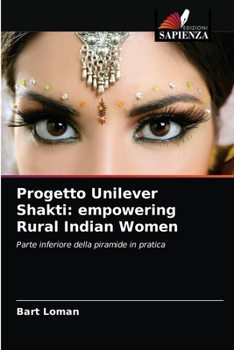 Paperback Progetto Unilever Shakti: empowering Rural Indian Women [Italian] Book