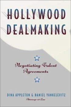 Paperback Hollywood Dealmaking: Negotiating Talent Agreements Book