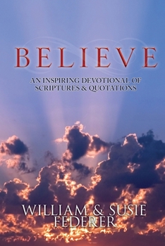 Paperback BELIEVE - An Inspiring Devotional of Scriptures & Quotations Book