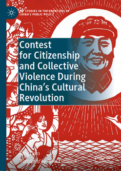 Hardcover Contest for Citizenship and Collective Violence During China's Cultural Revolution Book