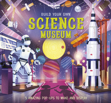Hardcover Lonely Planet Kids Build Your Own Science Museum Book