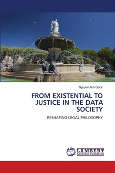 From Existential to Justice in the Data Society
