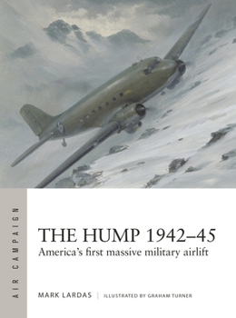 Paperback The Hump 1942-45: America's First Massive Military Airlift Book