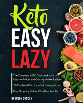 Paperback Keto Easy Lazy: The Complete Keto Cookbook with Easy-to-Follow and Quick-to-Make Recipes Book