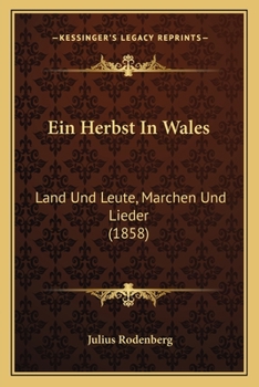 Paperback Ein Herbst In Wales: Land Und Leute, Marchen Und Lieder (1858) [German] Book