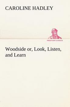 Paperback Woodside or, Look, Listen, and Learn. Book