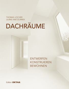 Dachr�ume: Planen - Realisieren - Bewohnen