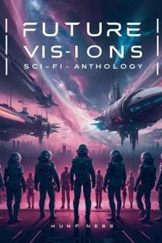 Future Visions (Science Fiction Collections and Anthologies)