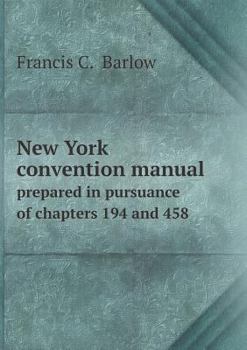 Paperback New York convention manual prepared in pursuance of chapters 194 and 458 Book