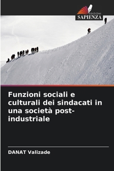Paperback Funzioni sociali e culturali dei sindacati in una società post-industriale [Italian] Book
