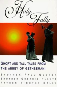 Paperback Holy Folly: Short and Tall Tales from Abbey Gethsemani Book