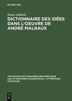 Hardcover Dictionnaire des idées dans l'oeuvre de André Malraux [French] Book