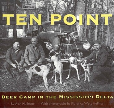 Hardcover Ten Point: Deer Camp in the Mississippi Delta Book