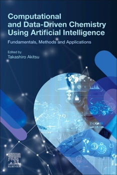 Paperback Computational and Data-Driven Chemistry Using Artificial Intelligence: Fundamentals, Methods and Applications Book