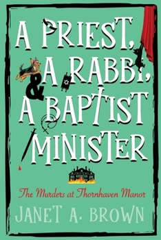 A Priest, A Rabbi, and A Baptist Minister: The Murders at Thornhaven Manor