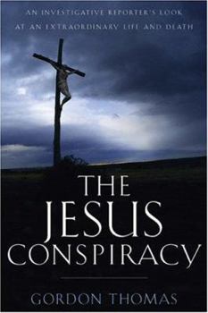 Hardcover The Jesus Conspiracy: An Investigative Reporter's Look at an Extraordinary Life and Death Book