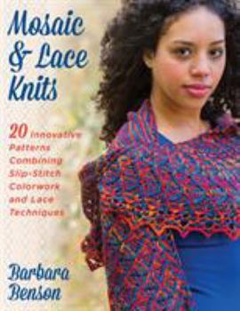 Paperback Mosaic & Lace Knits: 20 Innovative Patterns Combining Slip-Stitch Colorwork and Lace Techniques Book