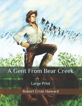 Paperback A Gent From Bear Creek: Large Print Book