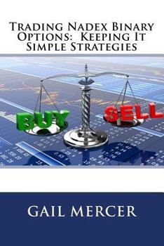 Paperback Trading Nadex Binary Options: Keeping It Simple Strategies Book